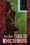 Taming the Incubus