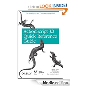 The ActionScript 3.0 Quick Reference Guide: For Developers and Designers Using Flash: For Developers and Designers Using Flash CS4 Professional (Adobe Developer Library)