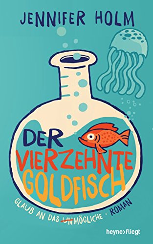 Der vierzehnte Goldfisch: Roman (German Edition)