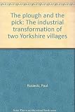 The plough and the pick : the industrial transformation of two Yorkshire villages