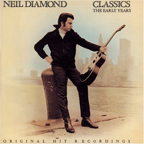Neil Diamond - Classics Early Years - Zortam Music
