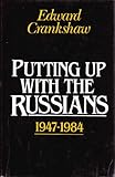 Putting up with the Russians 1947-1984