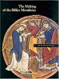 The Making of the Bibles Moralisees: The Book of Ruth (Making of the Bible Moralisees)