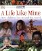 A Life Like Mine: How Children Live Around the World