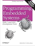 Programming Embedded Systems: With C and GNU Development Tools