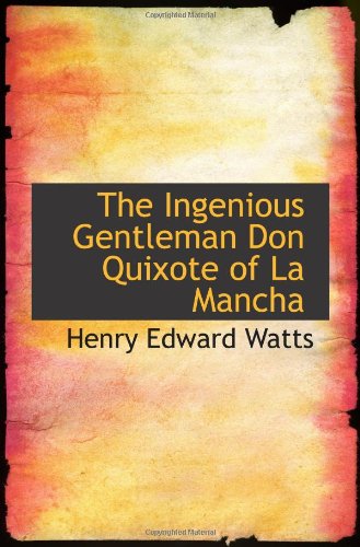 The Ingenious Gentleman Don Quixote of La Mancha