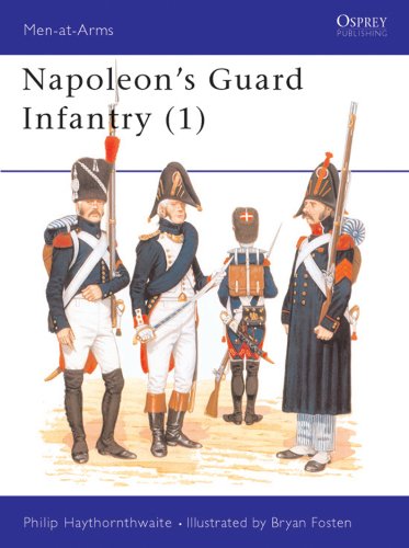 Napoleon's Guard Infantry (1): Vol 1 (Men-at-Arms)