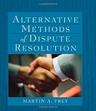 Alternative Methods of Dispute Resolution (West Legal Studies)