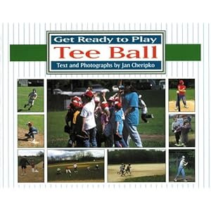 Get Ready to Play Tee Ball Jan Cheripko