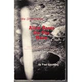 We Discovered Alien Bases on the Moon IIby Fred Steckling
