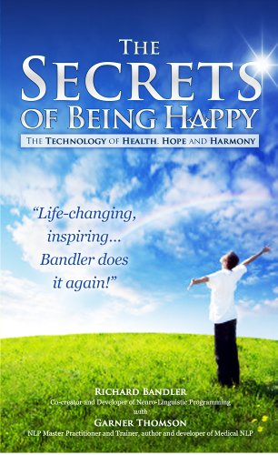 The Secrets of Being Happy, The Technology of Hope, Health and Harmony Book Image