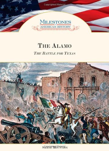 The Alamo: The Battle for Texas (Milestones in American History)