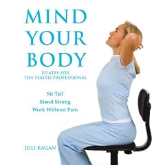 Mind Your Body: Pilates for the Seated Professional