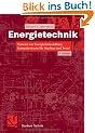 Energietechnik: Systeme zur Energieumwandlung. Kompaktwissen f�r Studium und Beruf (Studium Technik)