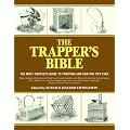 The Trapper's Bible: The Most Complete Guide on Trapping and Hunting Tips Ever