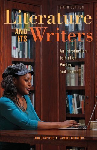 Literature and Its Writers: A Compact Introduction to Fiction, Poetry, and Drama by Charters, Ann, Charters, Samuel 6th (sixth) edition [Paperback(2012)]