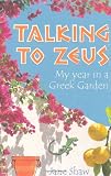 Talking to Zeus: My Year in a Greek Garden