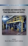 Academia and industrial pilot plant operations and safety