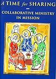 A time for sharing : collaborative ministry in mission : a paper