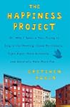 The Happiness Project: Or, Why I Spen...