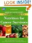 American Cancer Society Complete Guide to Nutrition for Cancer Survivors: Eating Well, Staying Well During and After Cancer
