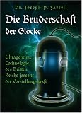 Produkt-Bild: Die Bruderschaft der Glocke: Ultrageheime Technologie des Dritten Reichs jenseits der Vorstellungskraft