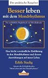 Produkt-Bild: Besser leben mit dem Mondrhythmus: Das ausf&uuml;hrliche Begleitbuch zum Mondkalender. Eine leicht verst&auml;ndliche Einf&uuml;hrung in den Mondrhythmus und dessen Auswirkungen