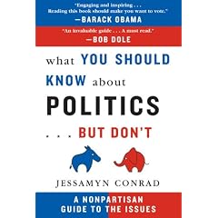 What You Should Know About Politics…But Don’t: A Nonpartisan Guide to the Issues (Paperback)