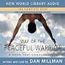 Way of the Peaceful Warrior: A Book That Changes Lives