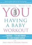 You: Having a Baby Workout (DVD): The Owners Manual to a Happy and Healthy Pregnancy