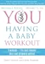 You: Having a Baby Workout (DVD): The Owner's Manual to a Happy and Healthy Pregnancy