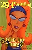 Image of 29 and Counting : A Chick's Guide to Turning 30