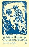 Postcolonial Writers and the Global Literary Marketplace
