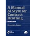 Manual of Style for Contract Drafting, Second Edition by Kenneth A. Adams