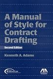 A Manual of Style for Contract Drafting