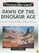 Dawn of the Dinosaur Age: The Late Triassic & Early Jurassic Epochs (The Prehistoric Earth)