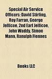 Produkt-Bild: Special Air Service Officers: David Stirling, Roy Farran, George Jellicoe, 2nd Earl Jellicoe, John Waddy, Simon Mann, Ranulph Fiennes