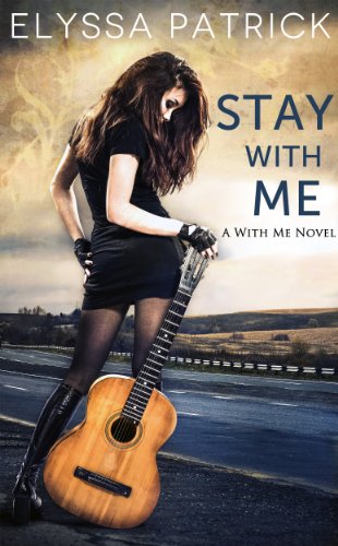 Stay With Me by Elyssa Patrick