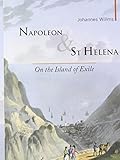 Napoleon & St Helena : on the island of exile