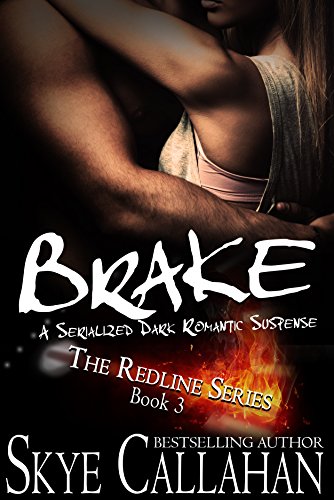 Brake: Serialized Romantic Suspense (The Redline Series Book 3)