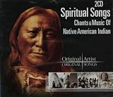 Spiritual Songs - Chants & Music Of Native American
