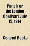 Punch, or the London Charivari, July 15, 1914