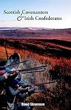 Scottish covenanters and Irish confederates : Scottish-Irish relations in the mid-seventeenth century