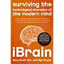 iBrain: Surviving the Technological Alteration of the Modern Mind