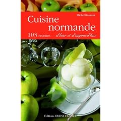 Cuisine normande d'hier et d'aujourd'hui : 103 recettes