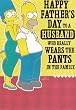 Greeting Card Father's Day Simpsons "Happy Father's Day to a Husband Who Really Wears the Pants in the Family"