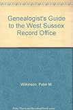 Genealogists guide to the West Sussex Record Office