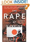The Rape of Nanking: The Forgotten Holocaust of World War II