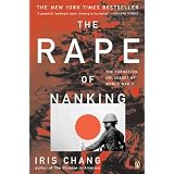 The Rape of Nanking: The Forgotten Holocaust of World War IIby Iris Chang