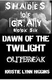 Shades of Gray #6 Dawn of the Twilight- Outbreak ( Limited 5000 First Edition. Science Fiction Action Adventure Horror Thriller Mystery Series Sci-Fi) *2nd of Zombie Twilight Quadrilogy